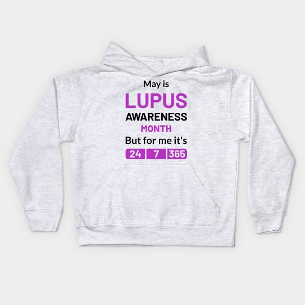 lupus Purple Awareness Month 24/7/365 Kids Hoodie by KanaZone